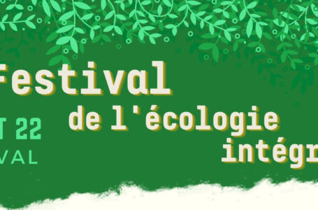 Le premier Festival de l’écologie intégrale.