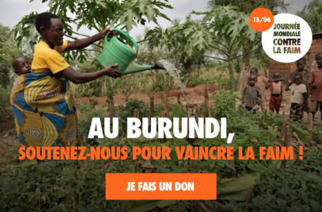 Contre la faim, découvrez nos actions au Burundi